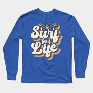 Surf For Life Long Sleeve T-Shirt